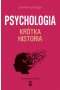 Psychologia. Krótka historia wyd. 2023 