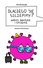 Dlaczego się szczepimy?. Wirusy, bakterie i epidemie 