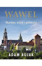 Wawel. Skarbiec wiary i polskości 