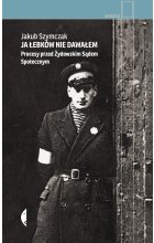 Ja łebków nie dawałem. Procesy przed Żydowskim Sądem Społecznym 