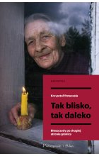 Tak blisko, tak daleko. Bieszczady po drugiej stronie granicy 