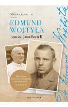 Edmund Wojtyła. Brat św. Jana Pawła II 