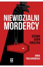 Niewidzialni mordercy Dżuma, ospa, cholera