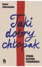 Taki dobry chłopak Sprawa Kajetana Poznańskiego