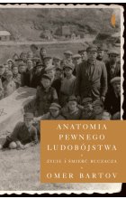 Anatomia pewnego ludobójstwa życie i śmierć buczacza 