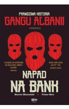 Napad na bank. Prawdziwa historia Gangu Albanii 