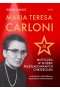Maria Teresa Carloni. Mistyczka w służbie prześladowanych chrześcijan 