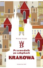 Przewodnik po zabytkach Krakowa wyd. 3 
