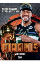 Giannis. Nieprawdopodobna historia mistrza NBA 