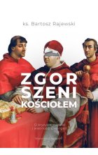 Zgorszeni Kościołem O kryzysie nadziei i wierności Ewangelii