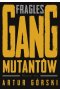Fragles Gang Mutantów