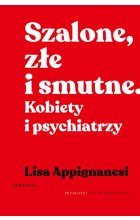 Szalone, złe i smutne