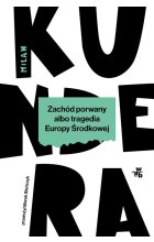 Zachód porwany albo tragedia Europy Środkowej