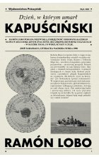 Dzień, w którym umarł Kapuściński 