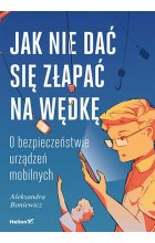 Jak nie dać się złapać na wędkę O bezpieczeństwie urządzeń mobilnych
