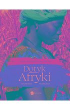 Dotyk Afryki. Opowieści podróżne (wyd.2)