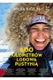 600 kilometrów lodową pustynią