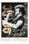 Brian Johnson. Żywot Briana. Autobiografia wokalisty AC / DC 