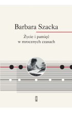 Życie i pamięć w mrocznych czasach