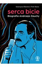 Serca bicie. Biografia Andrzeja Zauchy 