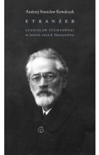 Etranżer. Stanisław Stępowski w świetle swoich pamiętników
