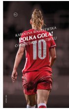 Polka gola! O kobietach w futbolu