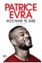 Patrice Evra. Kocham tę grę. Autobiografia 