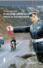 Przez drogi i bezdroża. Podróż po nowych Chinach wyd. 2021 