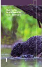 Pałace na wodzie. Tropem polskich bobrów 