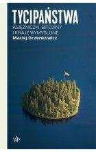 Tycipaństwa. Księżniczki, bitcoiny i kraje wymyślone 