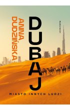 Dubaj Miasto innych ludzi