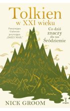 Tolkien w XXI wieku. Co dziś znaczy dla nas Śródziemie