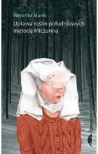 Uprawa roślin południowych metodą Miczurina wyd. 2023 