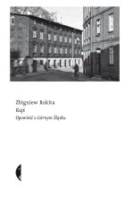 Kajś. Opowieść o Górnym Śląsku 