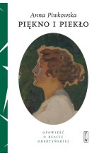 Piękno i piekło. Opowieść o Beacie Obertyńskiej 