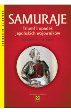 Samuraje Triumf i upadek japońskich wojowników