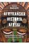 Afrykańska historia Afryki. Od narodzin człowieka do niepodległych państw