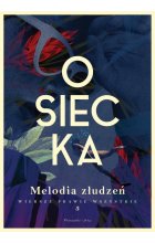 Melodia złudzeń Wiersze prawie wszystkie Tom 3