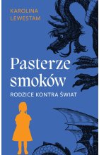 Pasterze smoków. Rodzice kontra świat 