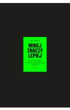 Mniej znaczy lepiej. O tym, jak odejście od wzrostu gospodarczego ocali świat wyd. 2 