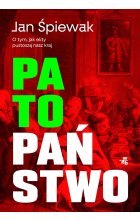 Patopaństwo. O tym, jak elity pustoszą nasz kraj 