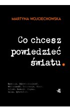 Co chcesz powiedzieć światu 