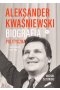 Aleksander Kwaśniewski Biografia polityczna tom 1 1954-1995