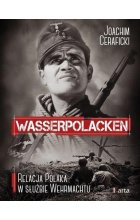 Wasserpolacken. Relacja Polaka w służbie Wehrmachtu wyd. 2018 
