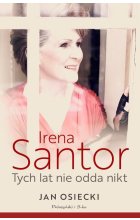 Irena Santor. Tych lat nie odda nikt