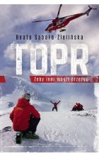 TOPR. Żeby inni mogli przeżyć