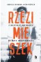 Rzezimieszek. Z Brzeskiej na Pradze do mafii mokotowskiej