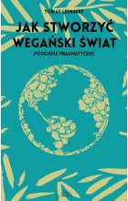 Jak stworzyć wegański świat podejście pragmatyczne 