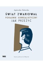 Świat zwariował. Poradnik surrealistyczny. Jak przeżyć 