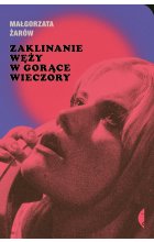 Zaklinanie węży w gorące wieczory 